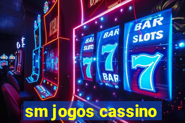 sm jogos cassino